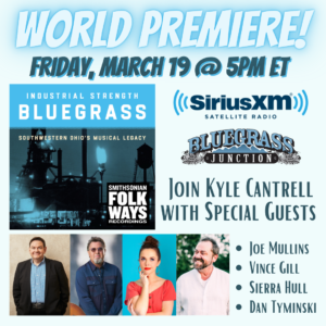 Tune In Alert – Friday, March 19 at 5pm ET  SiriusXM Bluegrass Junction WORLD PREMIERE — Industrial Strength Bluegrass