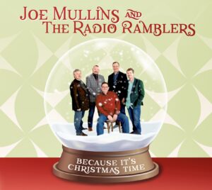 Joe Mullins & The Radio Ramblers Announce Because It’s Christmas Time Available November 10th